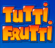 Tutti Frutti